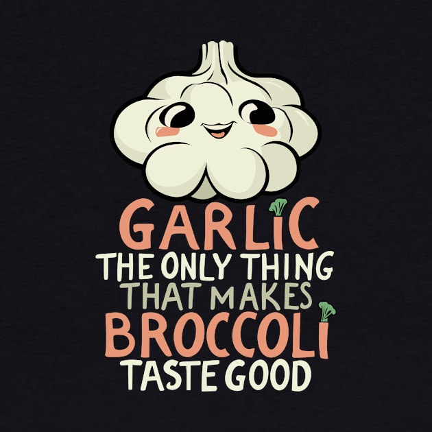 Garlic makes broccoli taste good by ravensart